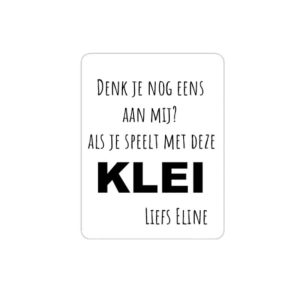 Sticker Denk je nog eens aan mij? Als je speelt met deze klei